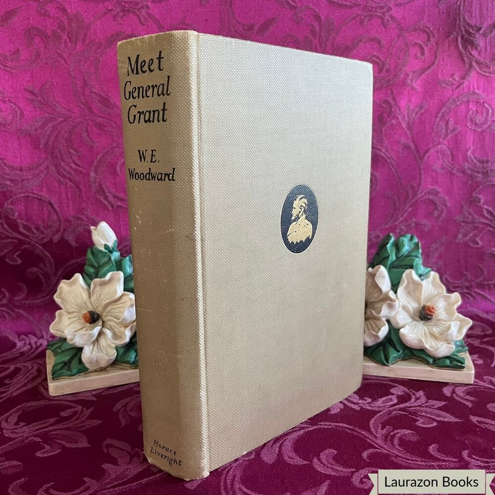 1928 Meet General Grant by W. E. Woodward, First Edition Illustrated Antique